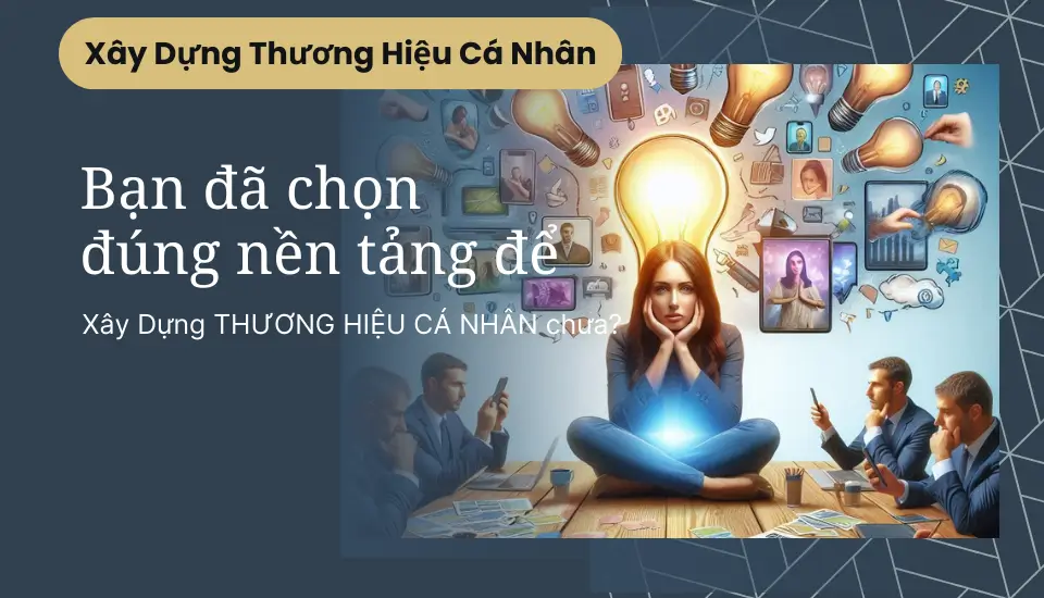 Chọn nền tảng đúng để xây dựng THCN